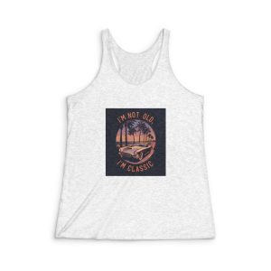 I M Not Old Im Classic Womens Tri Blend Racerback Tank
