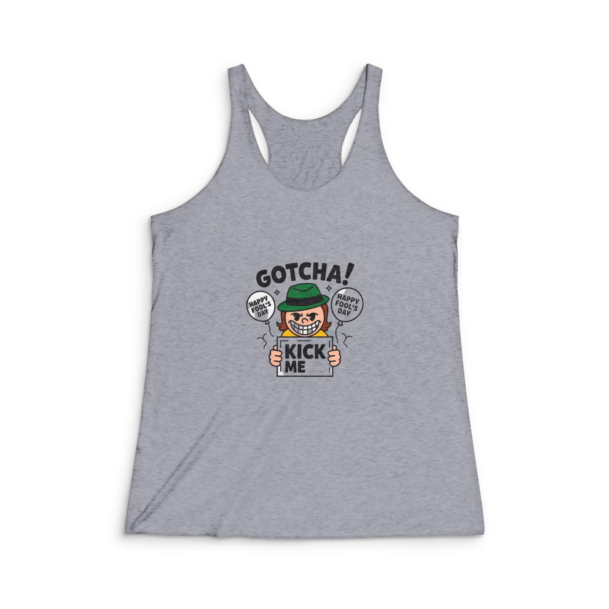 Gotcha Happy April Fools Day Kick Me Sign T Shirt Design Womens Tri Blend Racerback Tank - Image 4