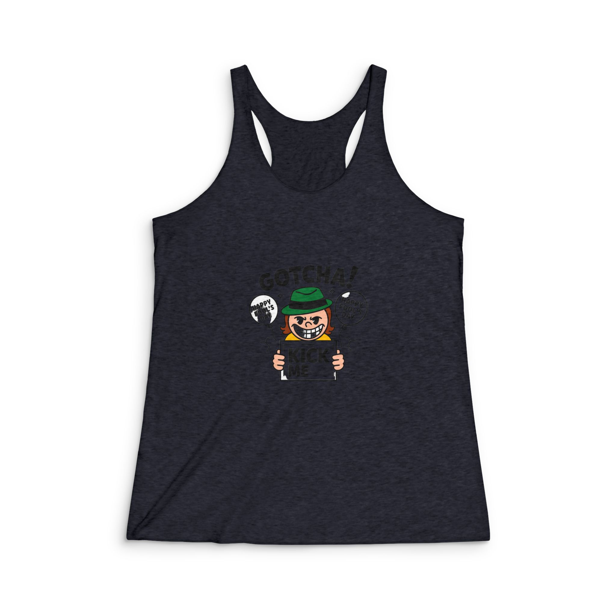 Gotcha Happy April Fools Day Kick Me Sign T Shirt Design Womens Tri Blend Racerback Tank - Image 2