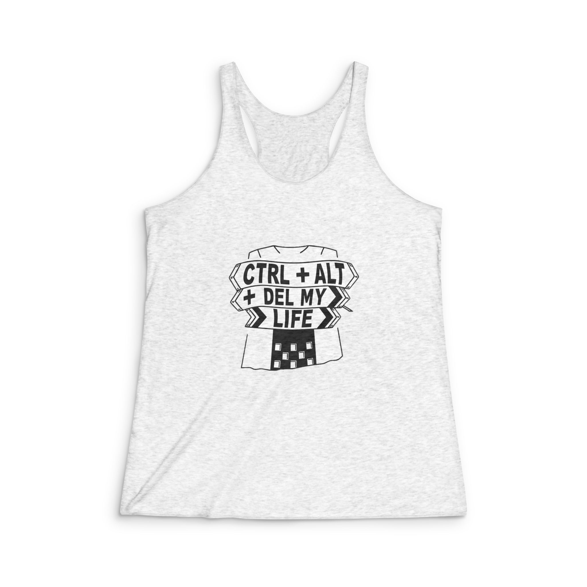 Ctrl + Alt + Del My Life Womens Tri Blend Racerback Tank