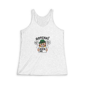 Gotcha Happy April Fools Day Kick Me Sign T Shirt Design Womens Tri Blend Racerback Tank