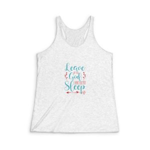 Leave It To God and Go To Sleep Womens Tri Blend Racerback Tank