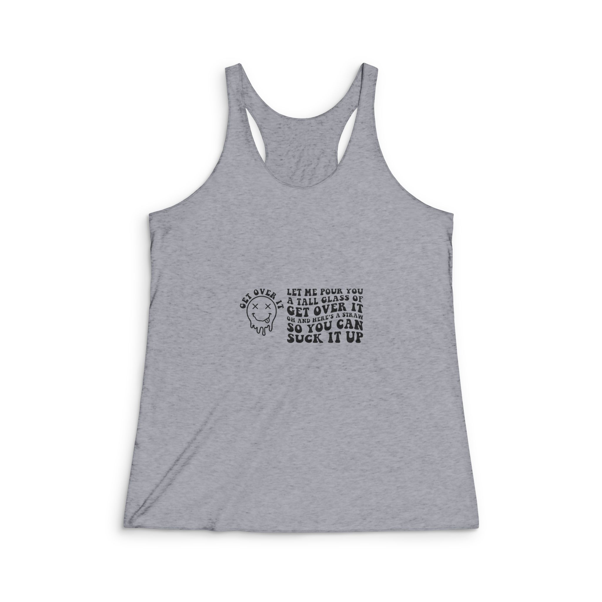 Let Me Pour You Tall Glass Get It Oh Heres Straw So You Can Suck It Up Womens Tri Blend Racerback Tank - Image 4