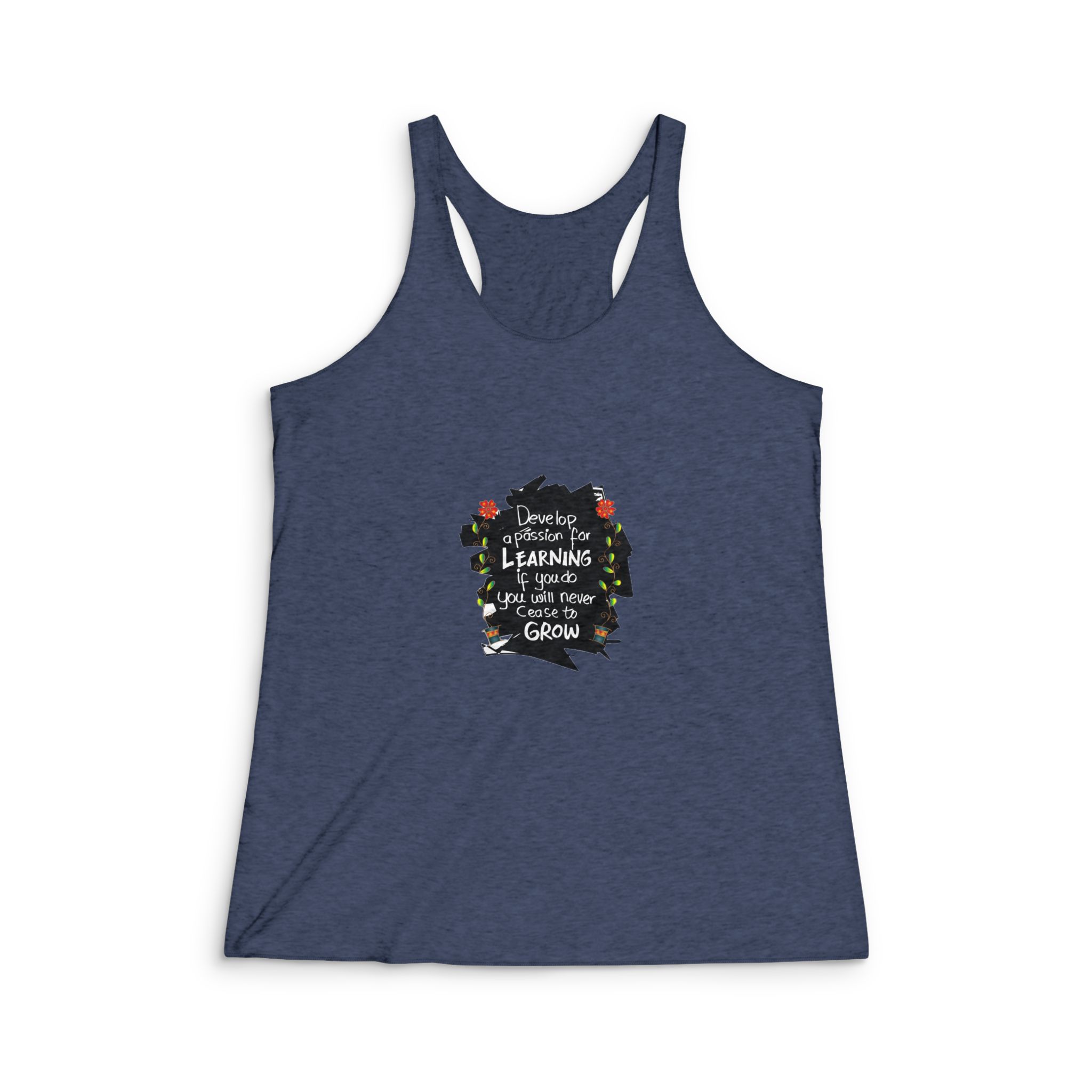 Develop Passion Learning If You You Will Never Cease Grow Quotes Womens Tri Blend Racerback Tank - Image 3