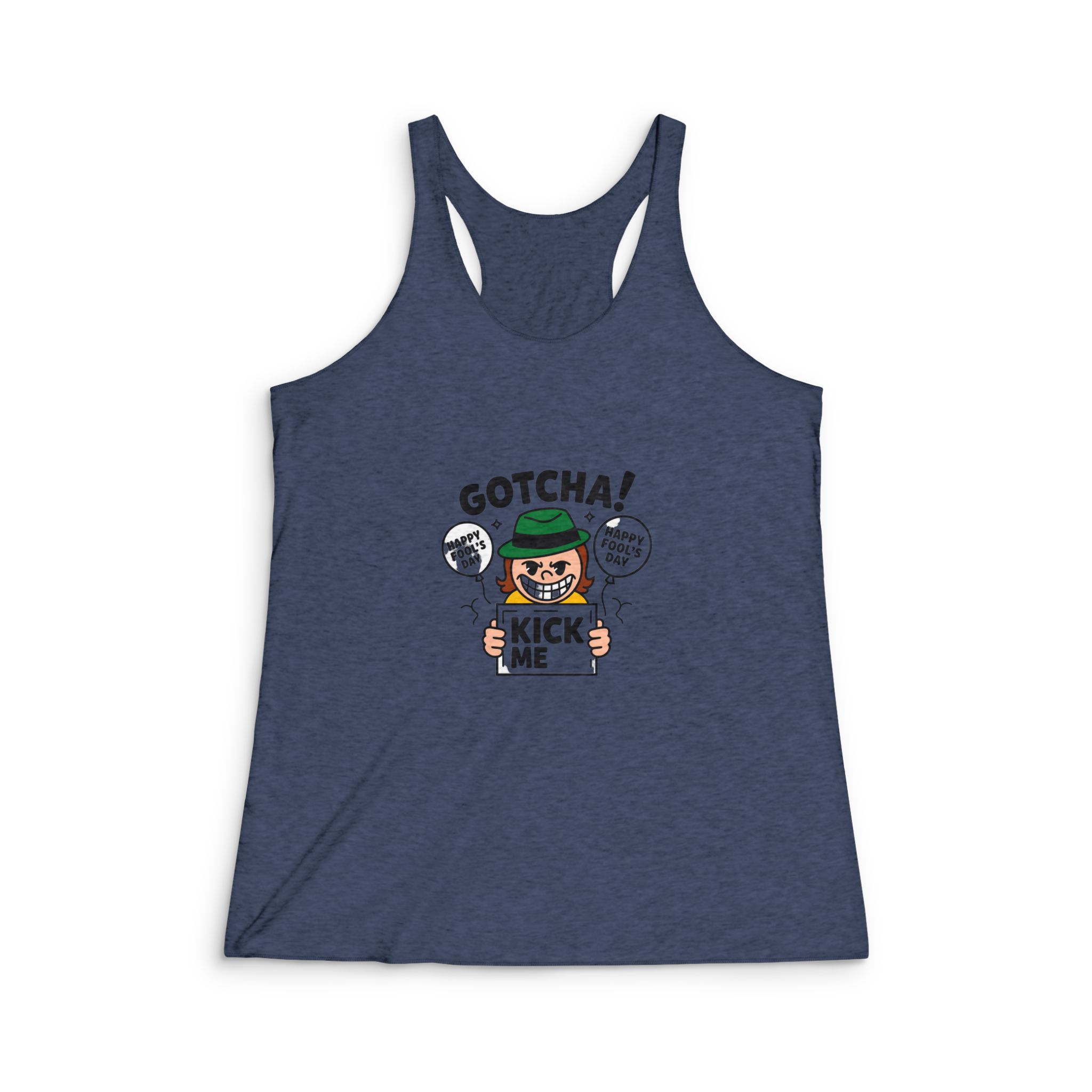Gotcha Happy April Fools Day Kick Me Sign T Shirt Design Womens Tri Blend Racerback Tank - Image 3